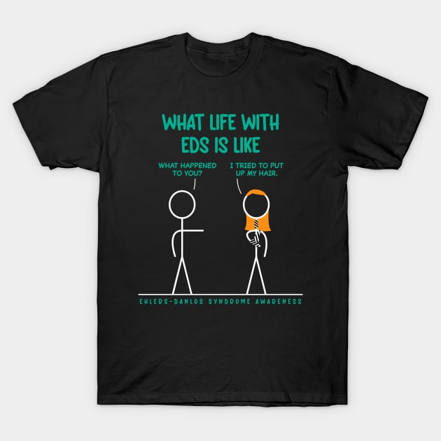 What Life With EDS Is Like - Putting Up Hair T-Shirt by Jesabee Designs